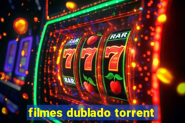 filmes dublado torrent